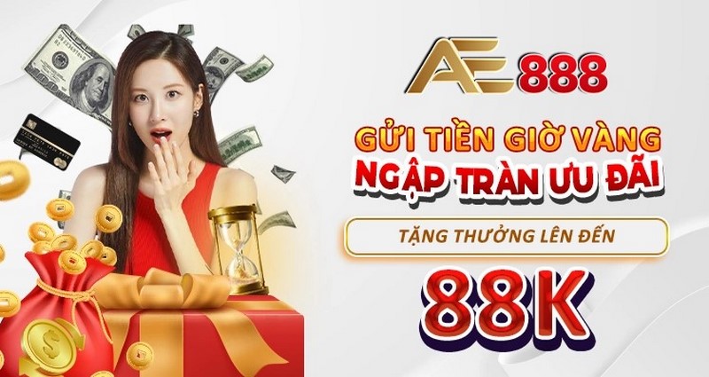 Ưu đãi khuyến mãi AE888 nạp tiền giờ vàng