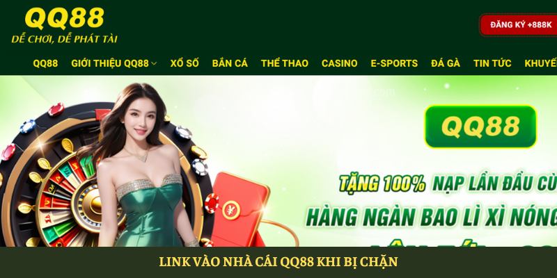 Link vào nhà cái QQ88 khi bị chặn